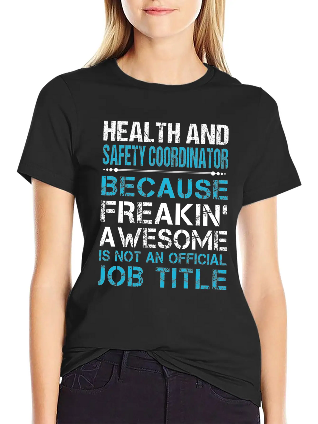 Health And Safety Coordinator T Shirt - Freaking A Breathable Graphic T-Shirt – Perfect For Casual Days