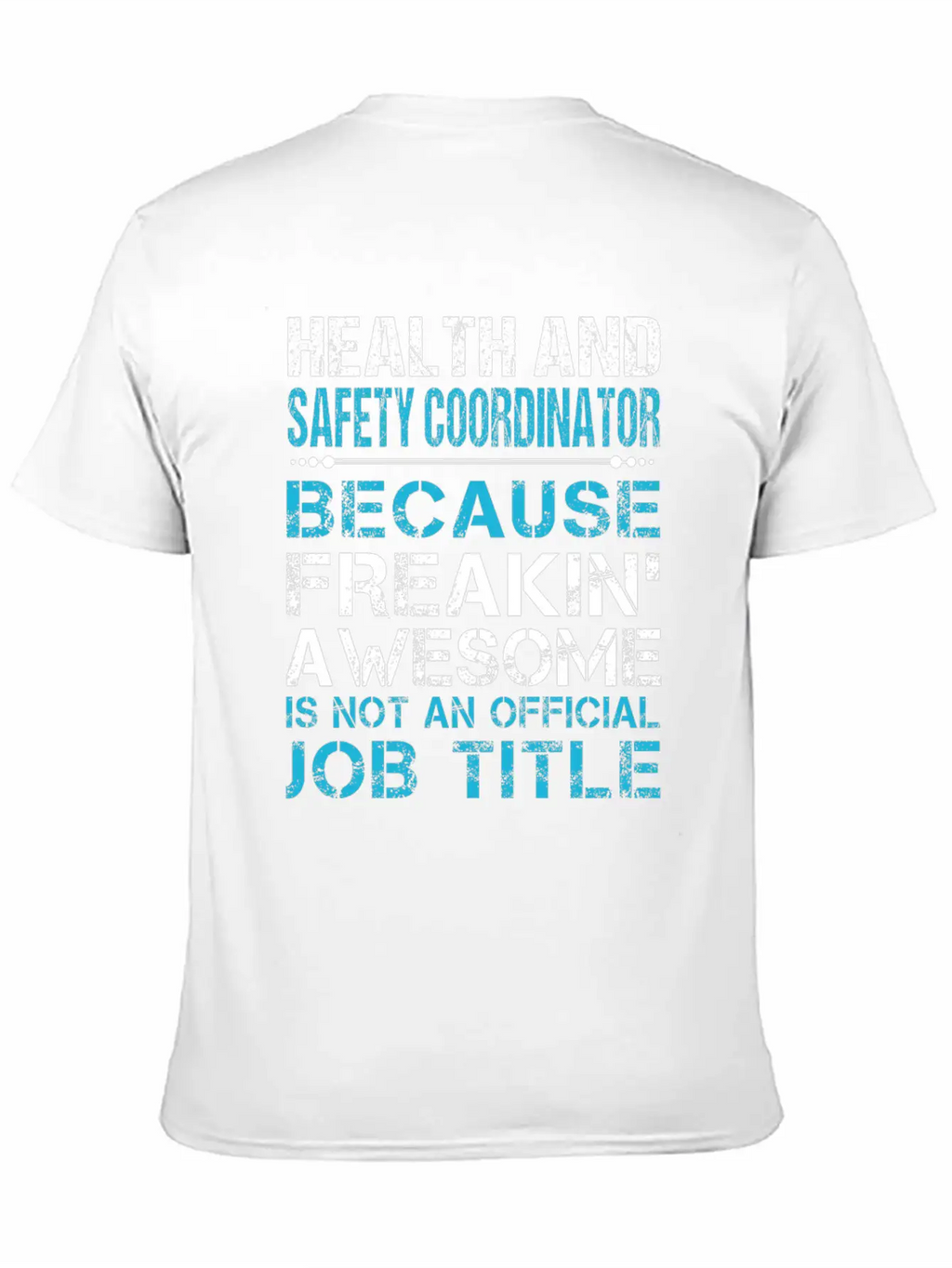 Health And Safety Coordinator T Shirt - Freaking A Breathable Graphic T-Shirt – Perfect For Casual Days