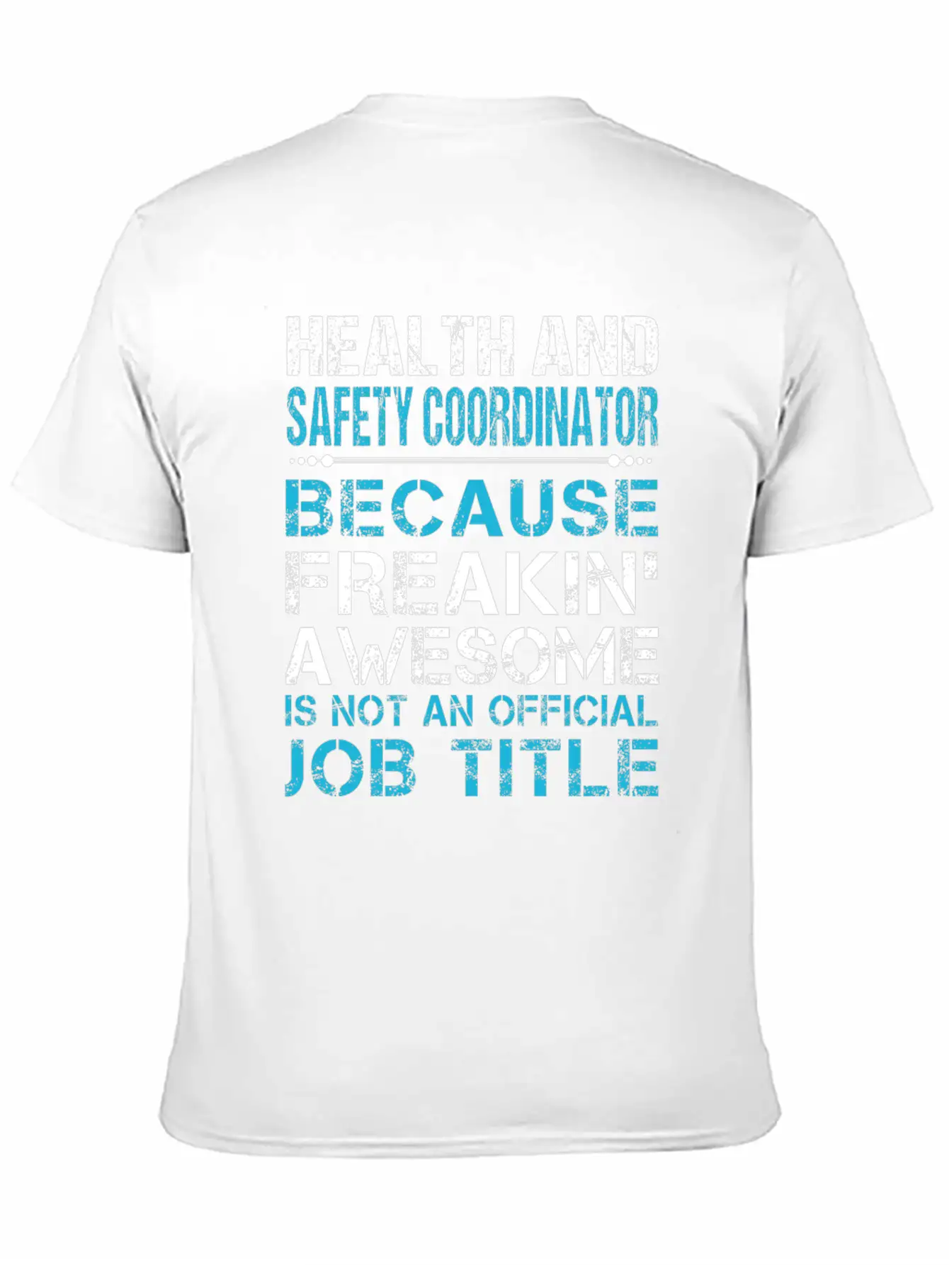 Health And Safety Coordinator T Shirt - Freaking A Breathable Graphic T-Shirt – Perfect For Casual Days
