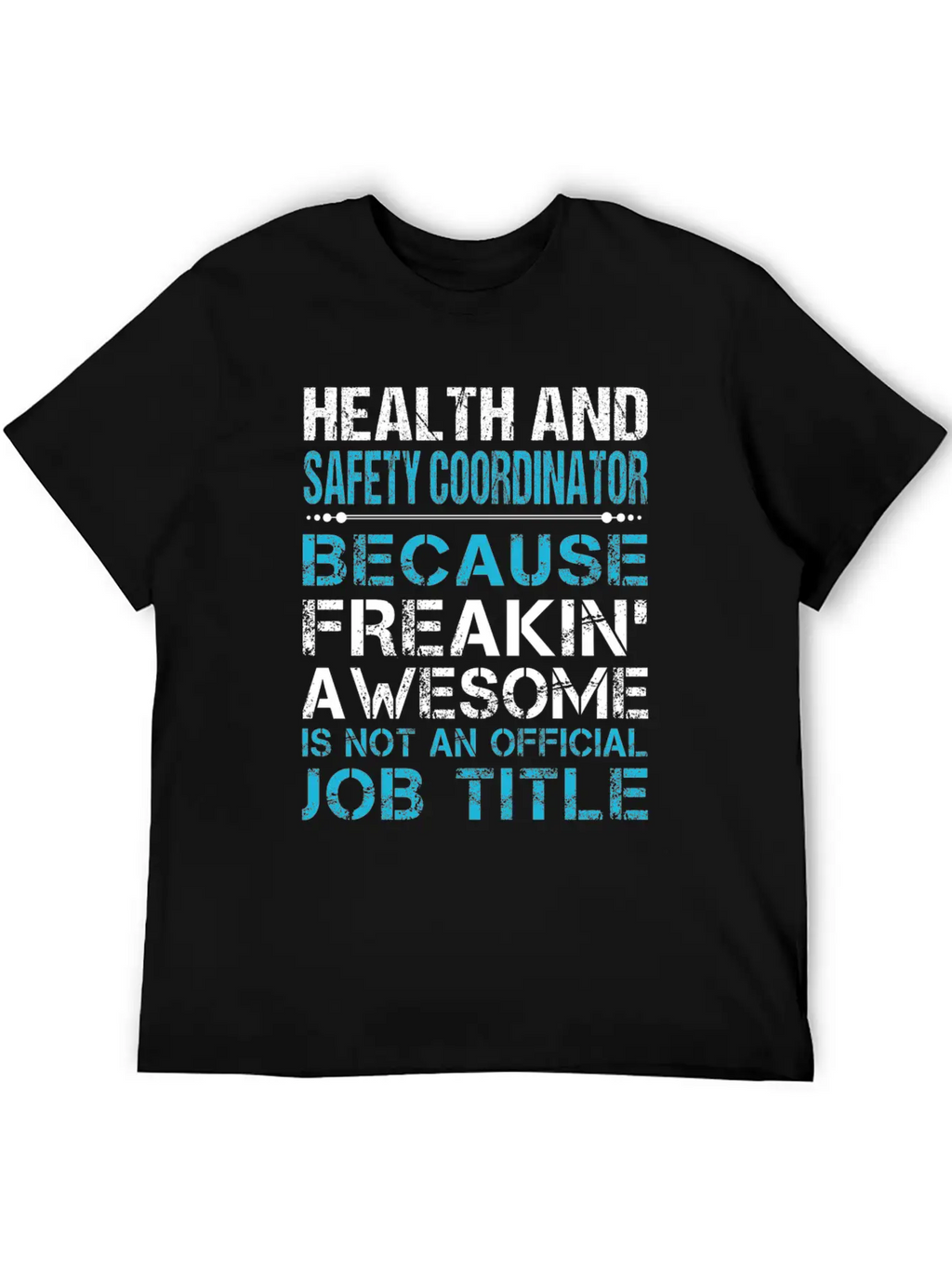 Health And Safety Coordinator T Shirt - Freaking A Breathable Graphic T-Shirt – Perfect For Casual Days