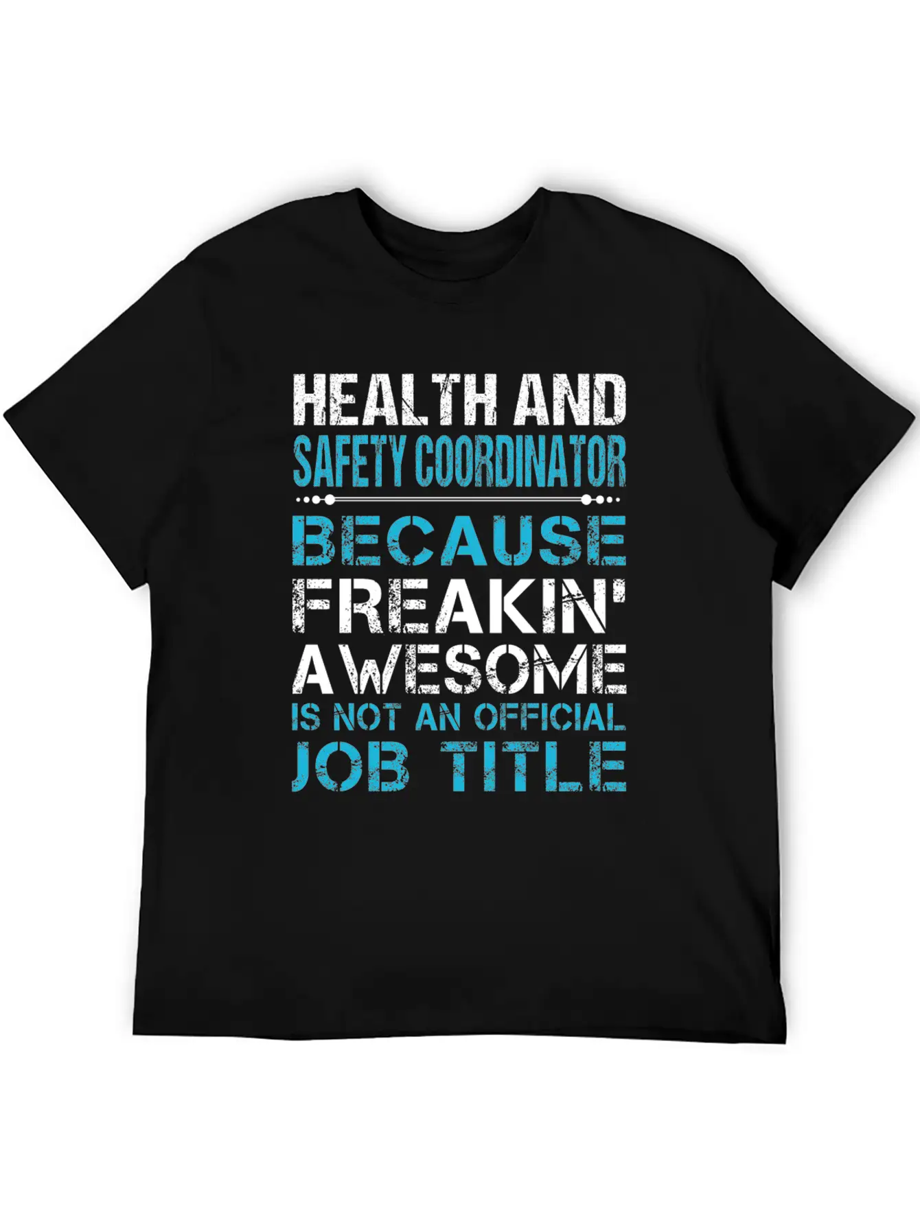 Health And Safety Coordinator T Shirt - Freaking A Breathable Graphic T-Shirt – Perfect For Casual Days