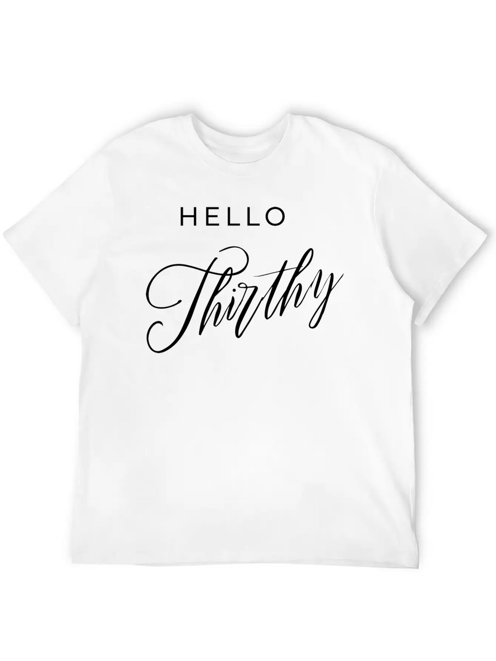 Hello Thirthy Unisex Casual T-Shirt – Clean Design For Daily Comfort