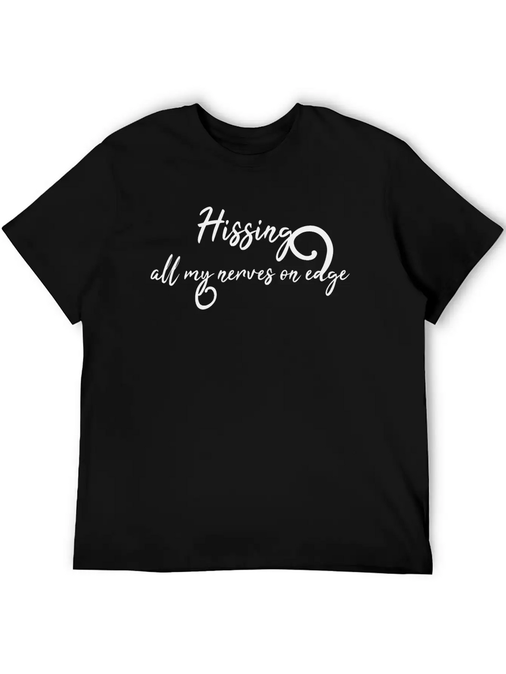 Hissing All My Nerves On Edge Timeless Short Sleeve Tee – Comfy And Minimalist Design