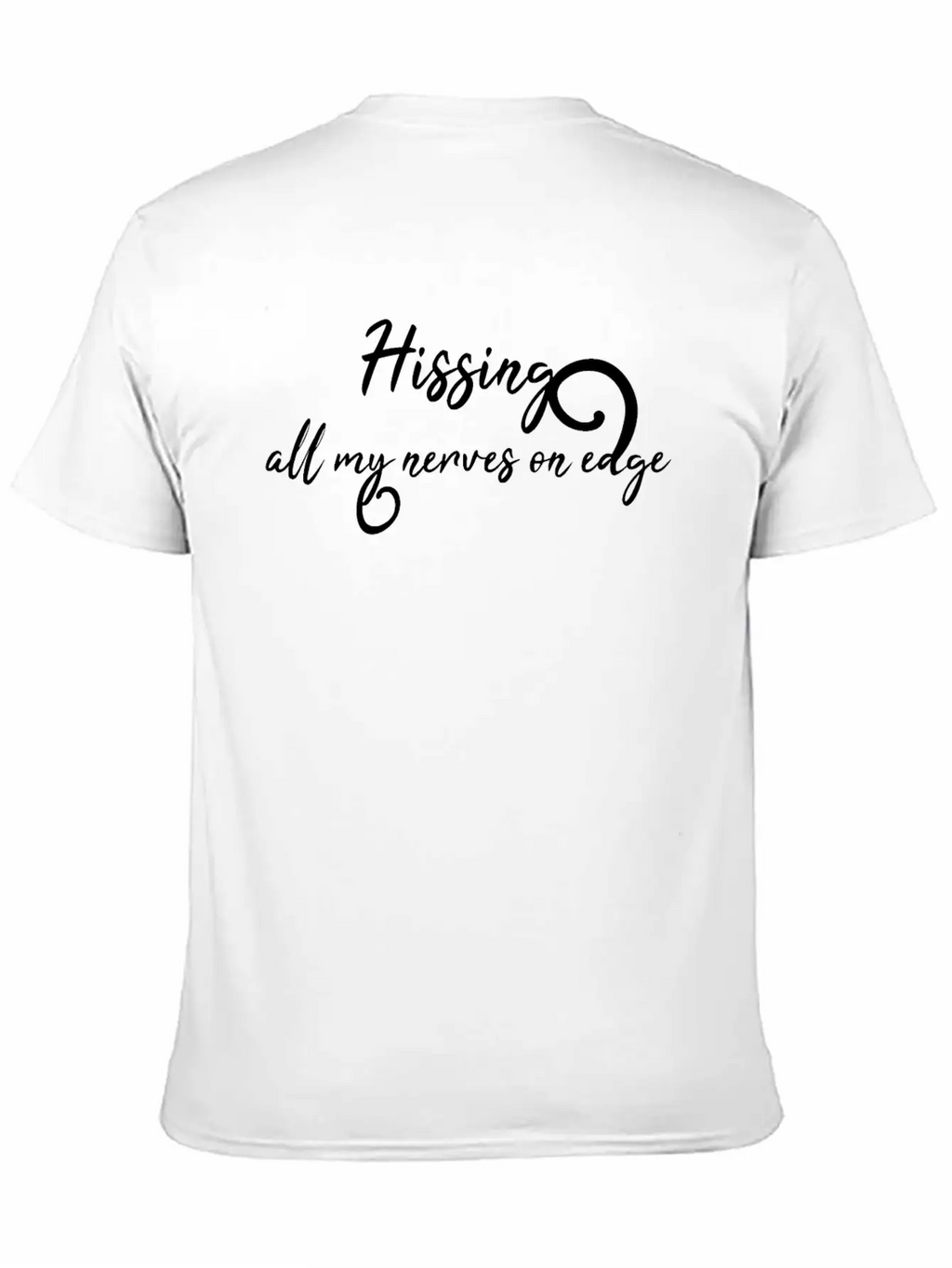 Hissing All My Nerves On Edge Timeless Short Sleeve Tee – Comfy And Minimalist Design