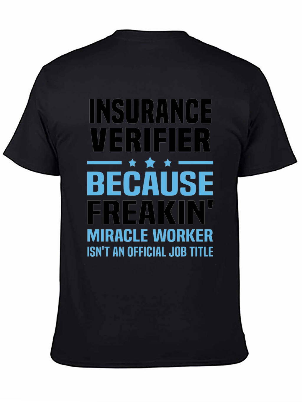 Insurance Verifier Graphic Tee - Funny Job Title Shirt