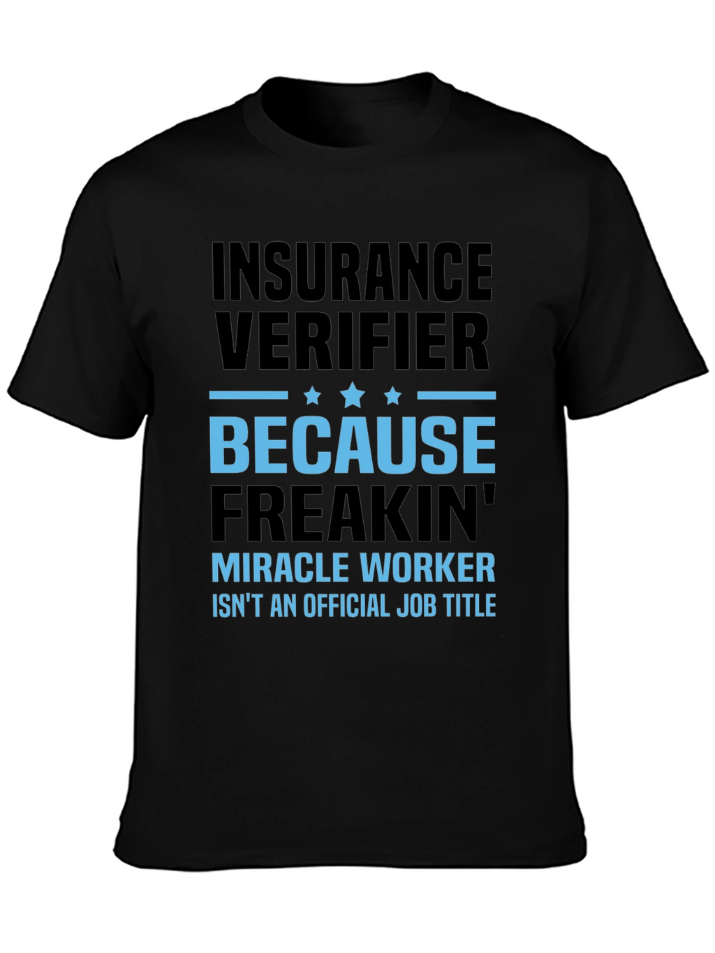 Insurance Verifier Graphic Tee - Funny Job Title Shirt
