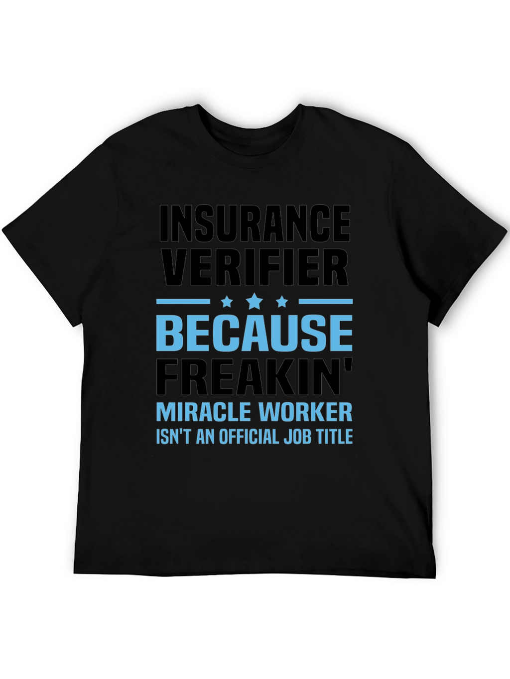 Insurance Verifier Graphic Tee - Funny Job Title Shirt