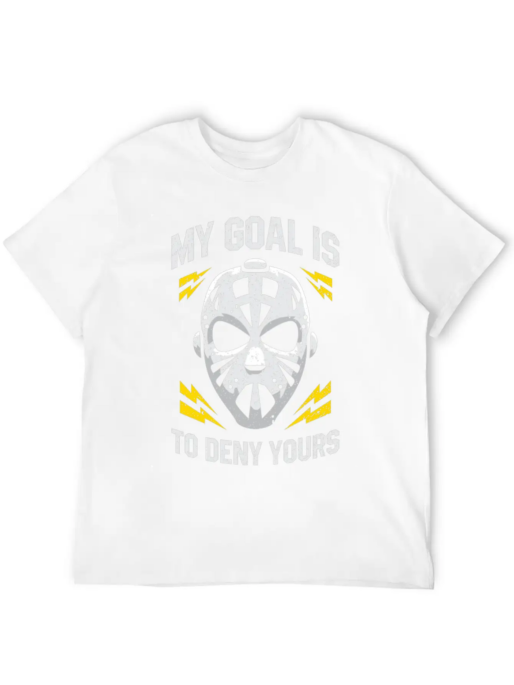Hockey Goalie My Goal Is To Deny Yours Ice Hockey Modern Fit Casual T-Shirt – Clean And Versatile Design