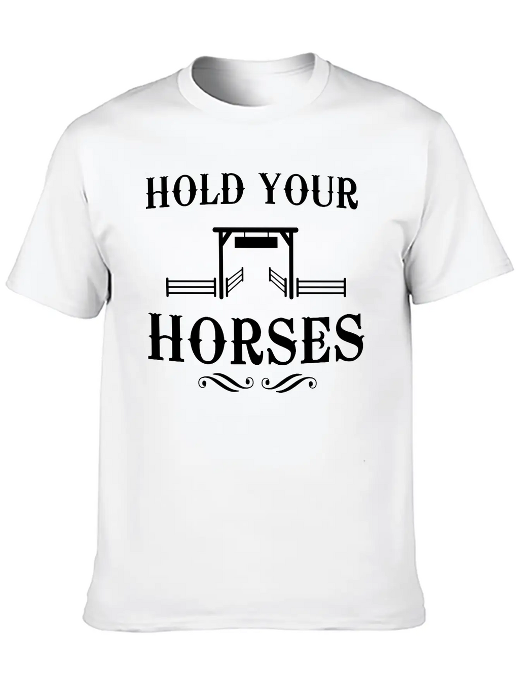 Hold Your Horses Unisex Casual T-Shirt – Clean Design For Daily Comfort