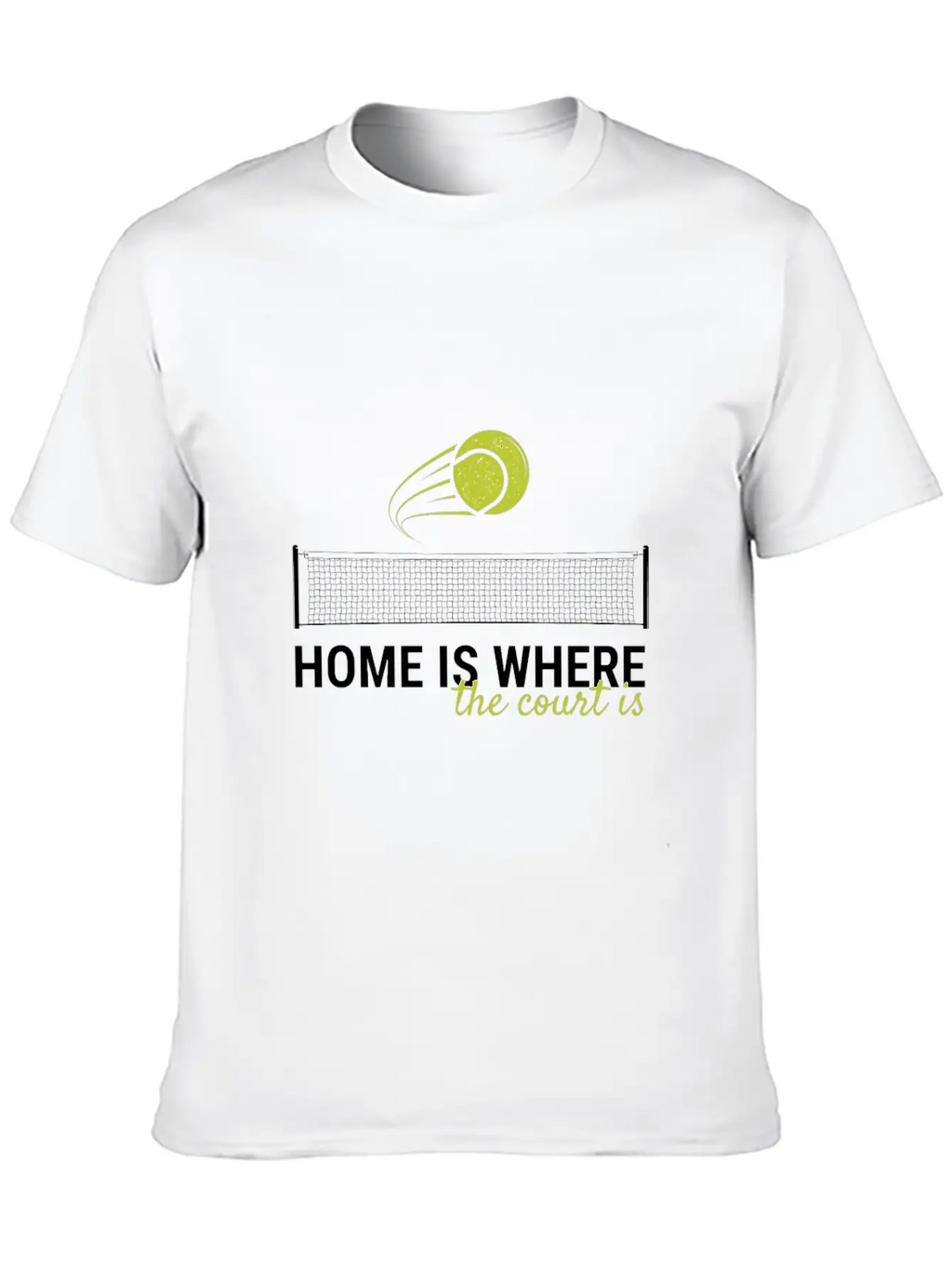 Home Is Where The Court Is Tennis Court Sport Ball Essential Unisex Summer Tee – Soft Cotton Casual Fit