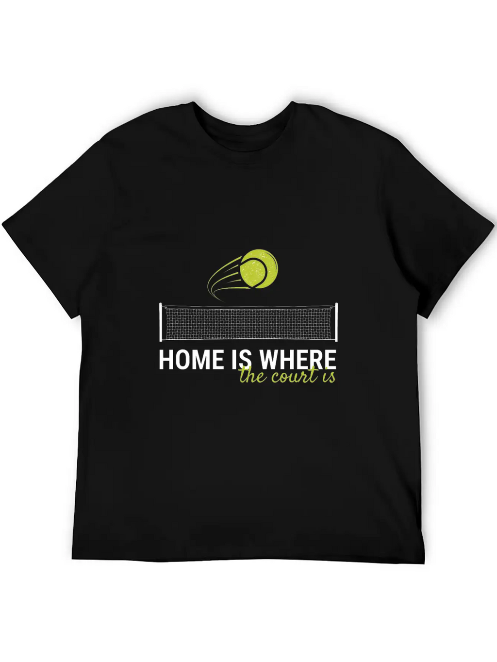 Home Is Where The Court Is Tennis Court Sport Ball Essential Unisex Summer Tee – Soft Cotton Casual Fit