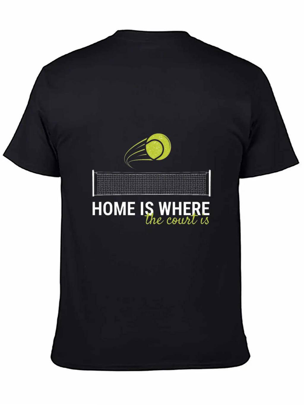 Home Is Where The Court Is Tennis Court Sport Ball Essential Unisex Summer Tee – Soft Cotton Casual Fit