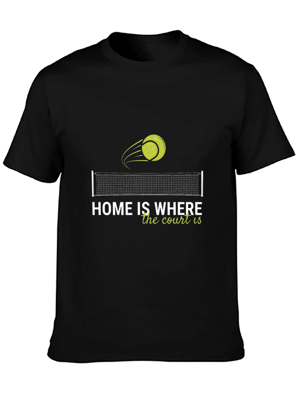 Home Is Where The Court Is Tennis Court Sport Ball Essential Unisex Summer Tee – Soft Cotton Casual Fit