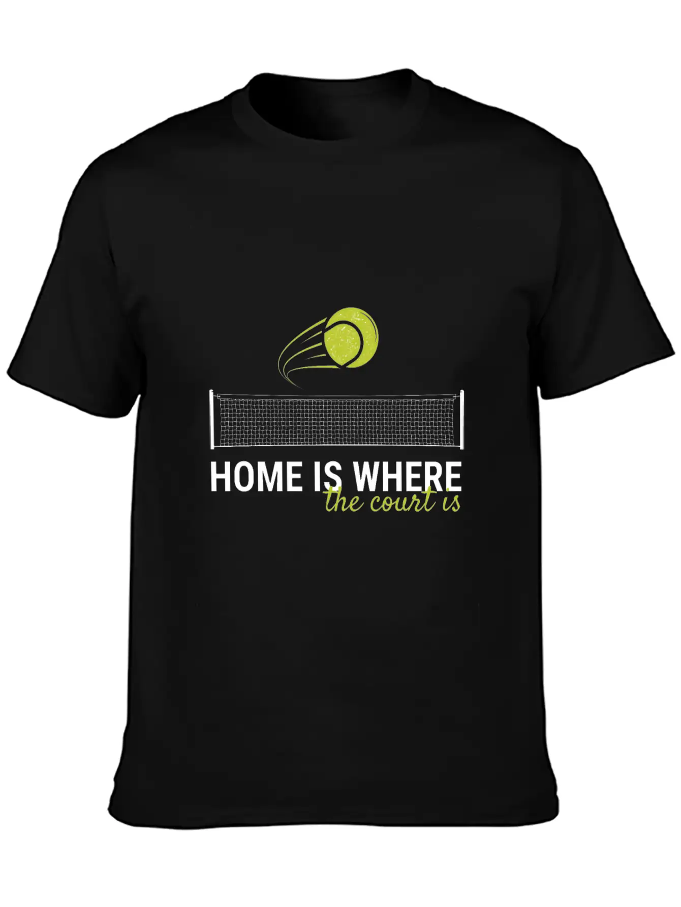 Home Is Where The Court Is Tennis Court Sport Ball Essential Unisex Summer Tee – Soft Cotton Casual Fit