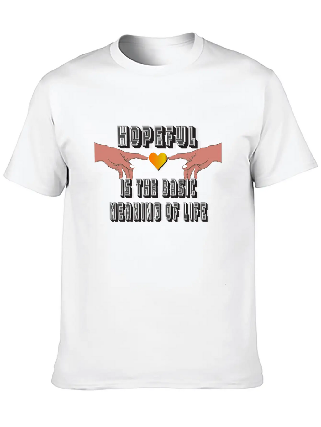 Hopeful Is The Basic Meaning Of Life Timeless Short Sleeve Tee – Comfy And Minimalist Design