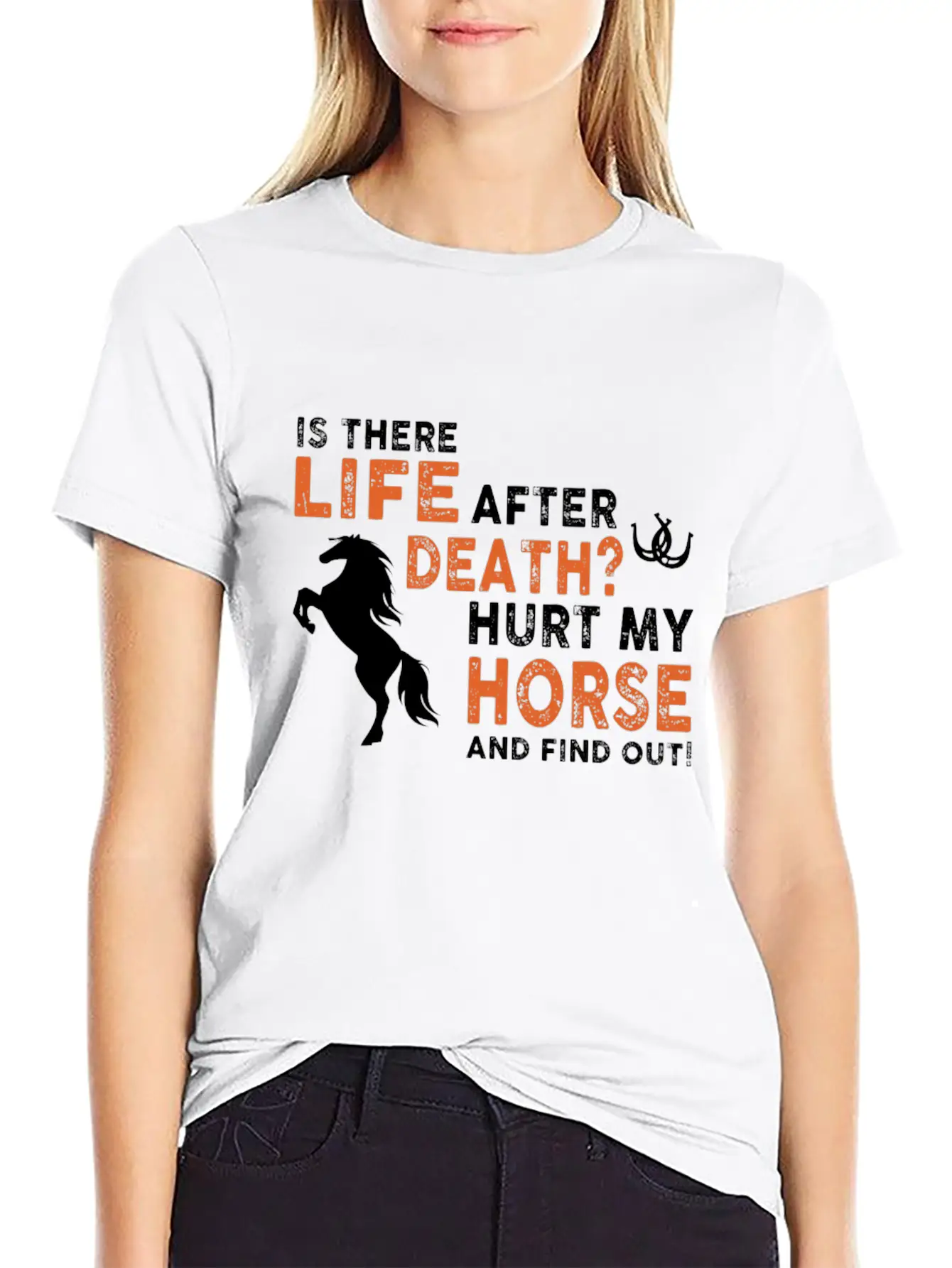 Horse - Is There Life After Death Hurt My Horse Relaxed Everyday Tee – Lightweight And Durable Cotton