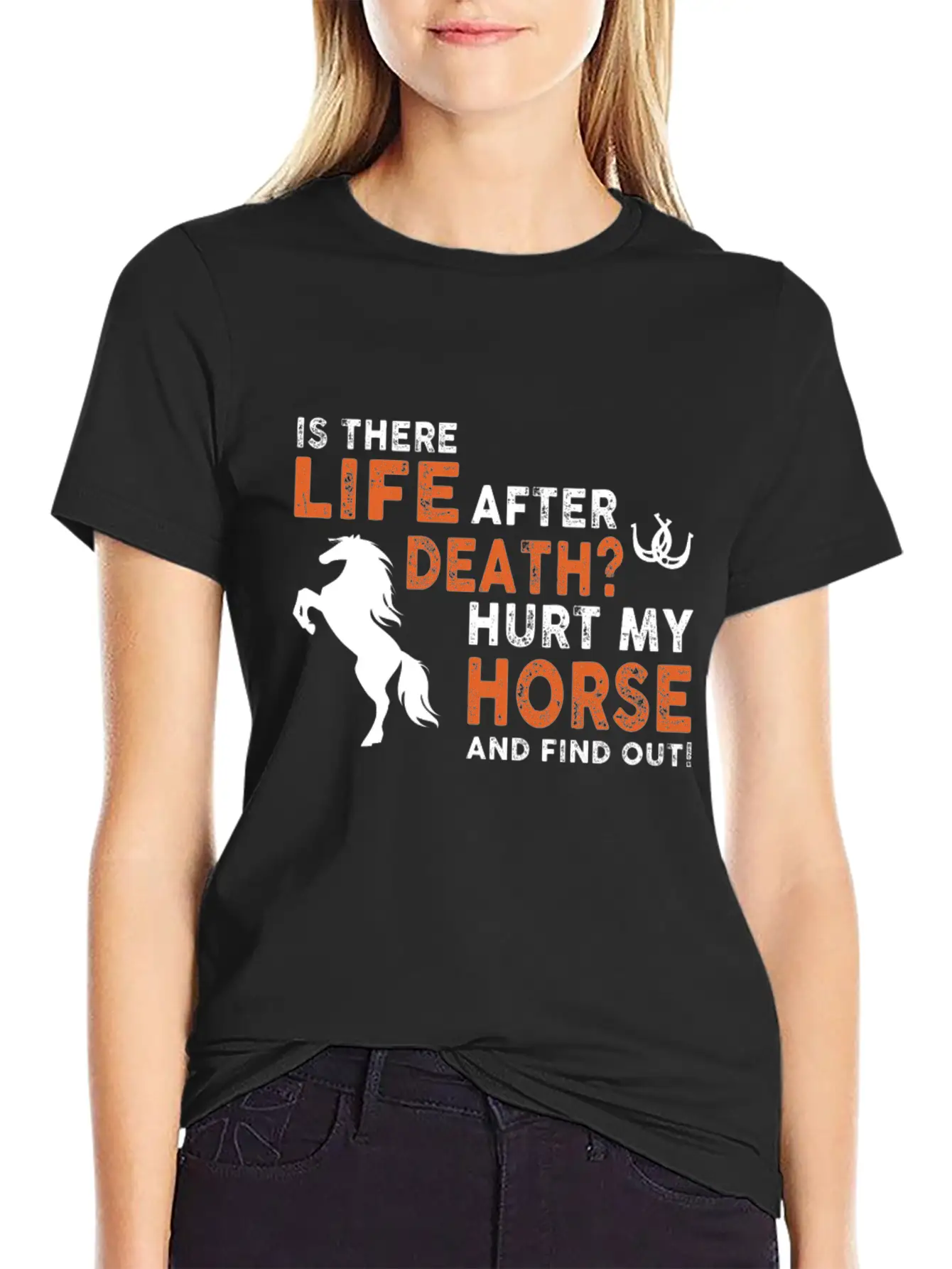 Horse - Is There Life After Death Hurt My Horse Relaxed Everyday Tee – Lightweight And Durable Cotton