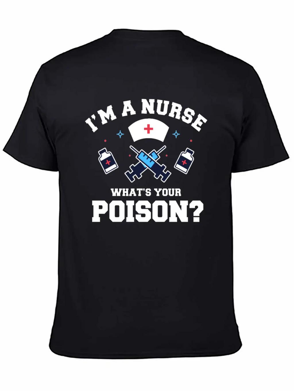 Hospital Registered Nurse Poison Syringe Sarcastic Basic Graphic T-Shirt – Daily Comfort In Soft Cotton