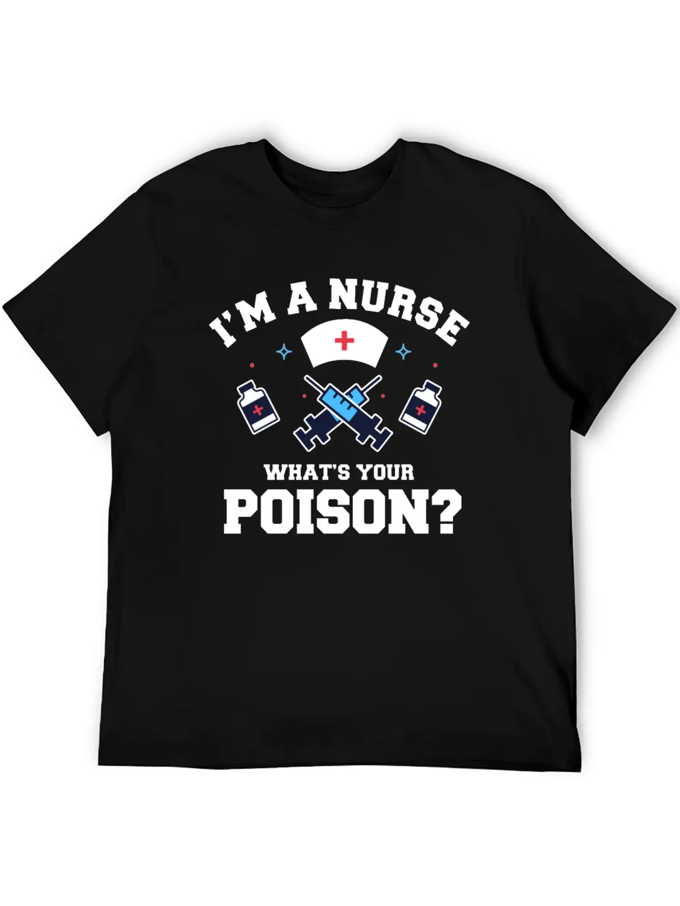 Hospital Registered Nurse Poison Syringe Sarcastic Basic Graphic T-Shirt – Daily Comfort In Soft Cotton