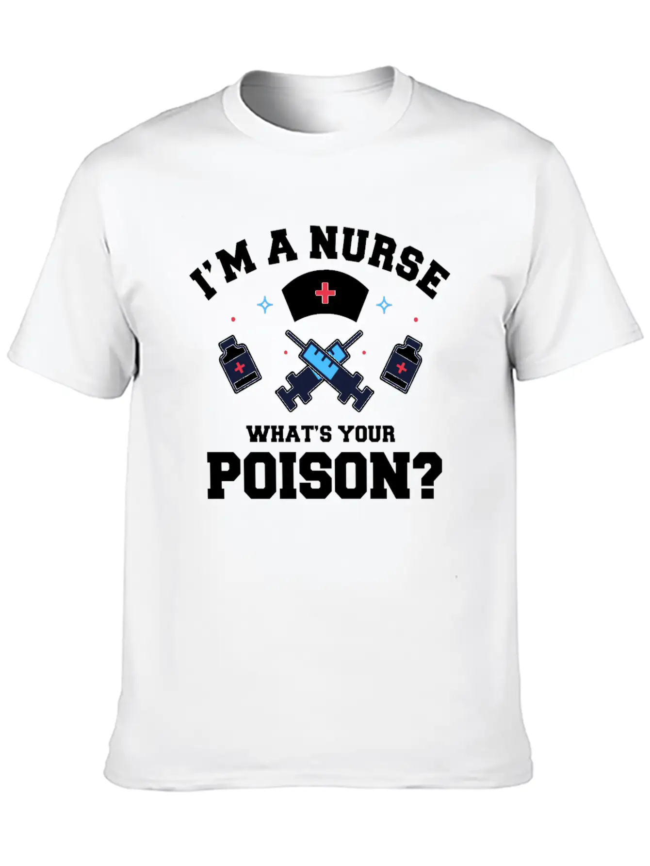 Hospital Registered Nurse Poison Syringe Sarcastic Basic Graphic T-Shirt – Daily Comfort In Soft Cotton
