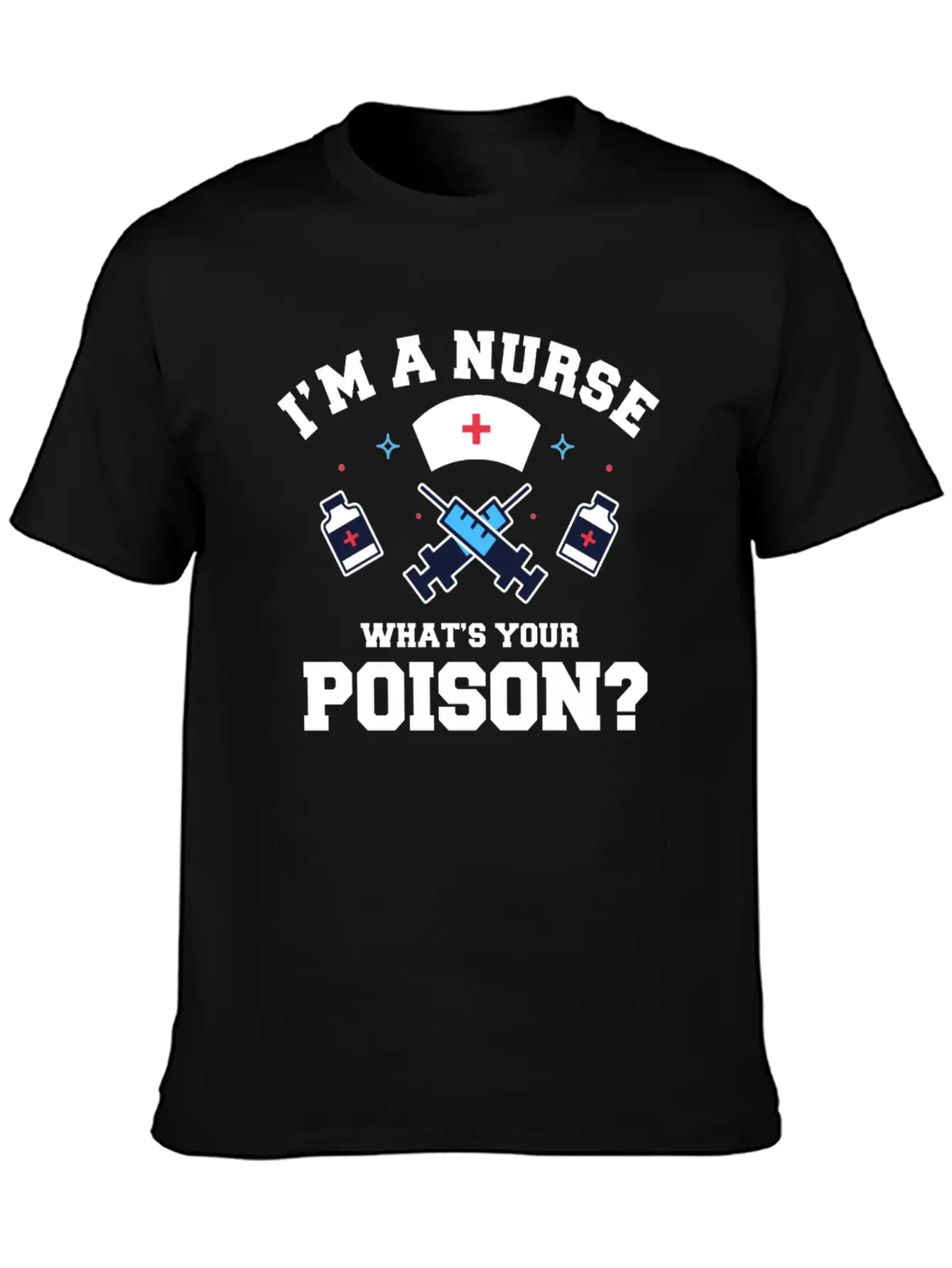 Hospital Registered Nurse Poison Syringe Sarcastic Basic Graphic T-Shirt – Daily Comfort In Soft Cotton