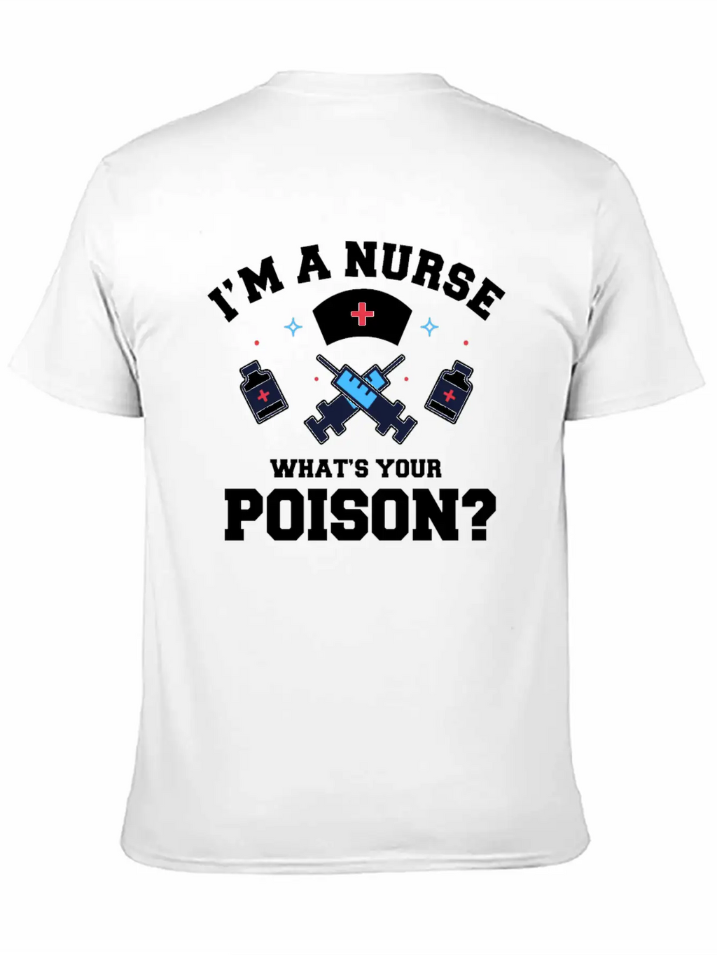 Hospital Registered Nurse Poison Syringe Sarcastic Basic Graphic T-Shirt – Daily Comfort In Soft Cotton