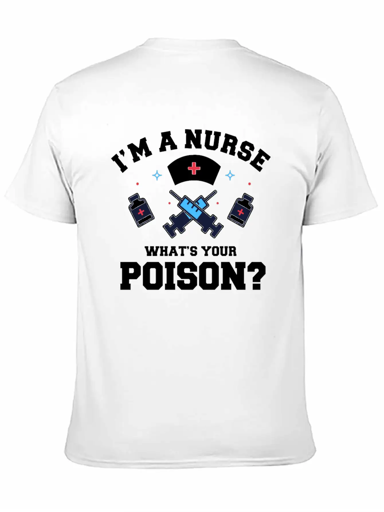 Hospital Registered Nurse Poison Syringe Sarcastic Basic Graphic T-Shirt – Daily Comfort In Soft Cotton