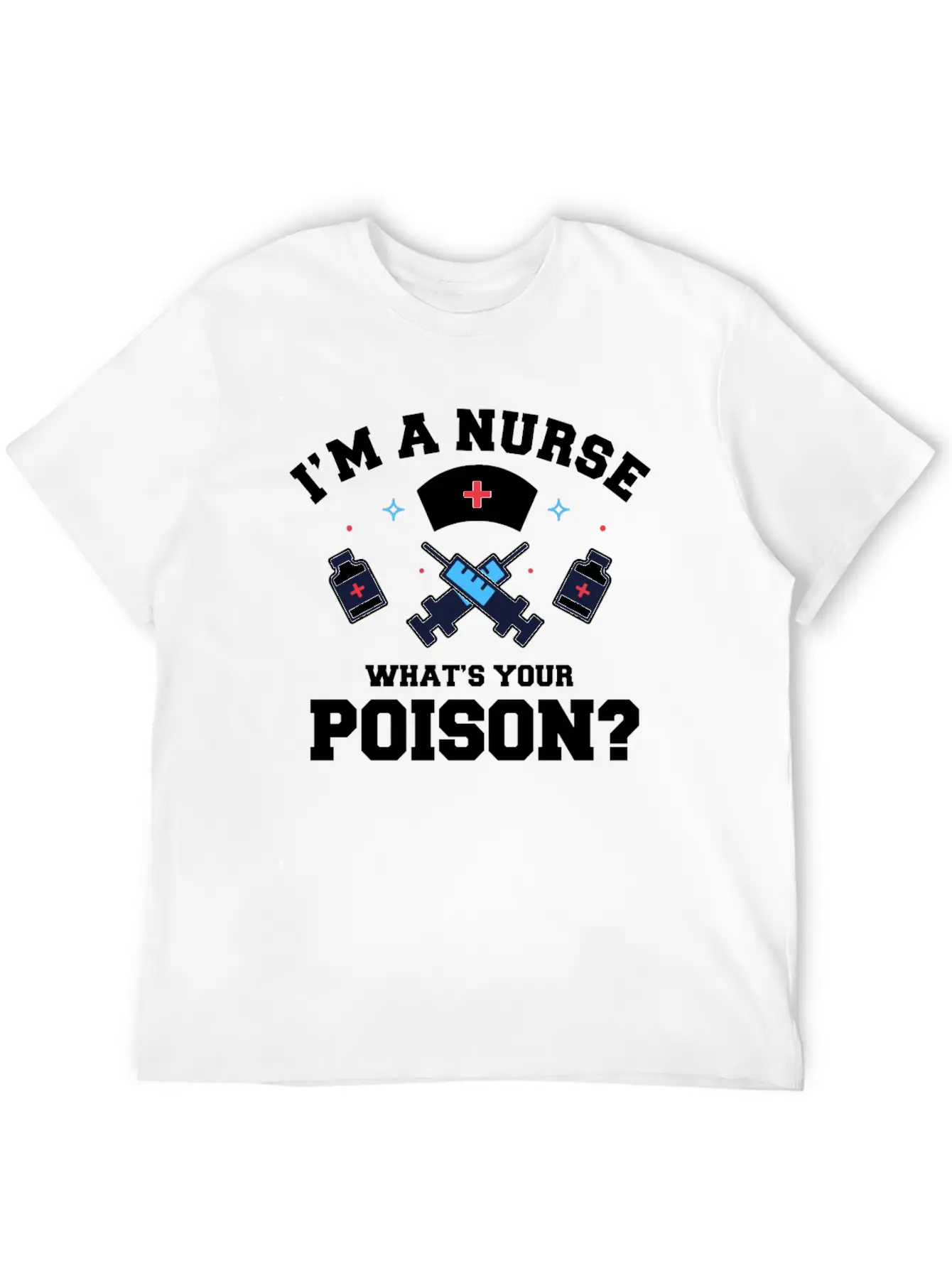 Hospital Registered Nurse Poison Syringe Sarcastic Basic Graphic T-Shirt – Daily Comfort In Soft Cotton