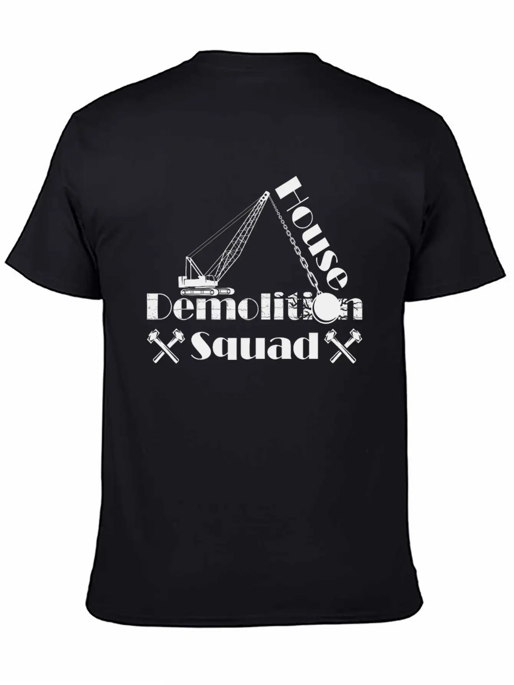 House Demolisher House Demolition Squad Stylish Everyday T-Shirt – Unisex Basic Cotton Tee