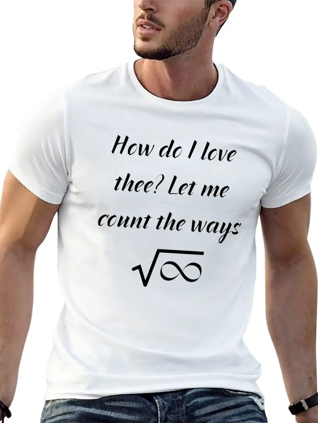 How Do I Love Thee Let Me Count The Ways Valentine Classic Cotton Tee – Unisex Comfort For Any Season