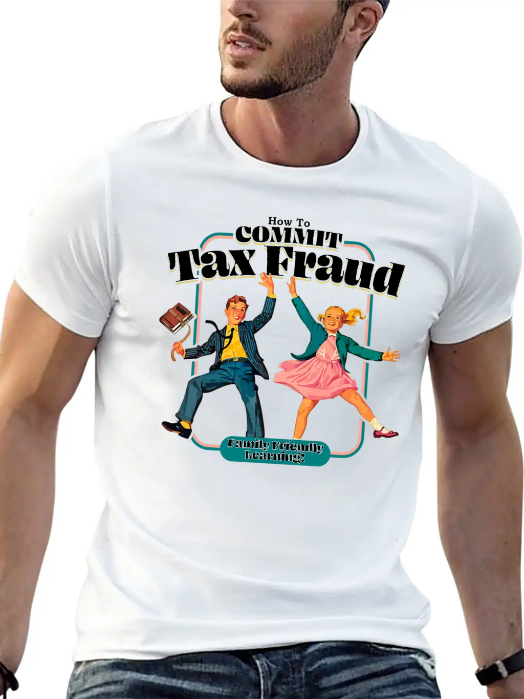 How To Commit Tax Fraud Family Friendly Learning Relaxed Everyday Tee – Lightweight And Durable Cotton