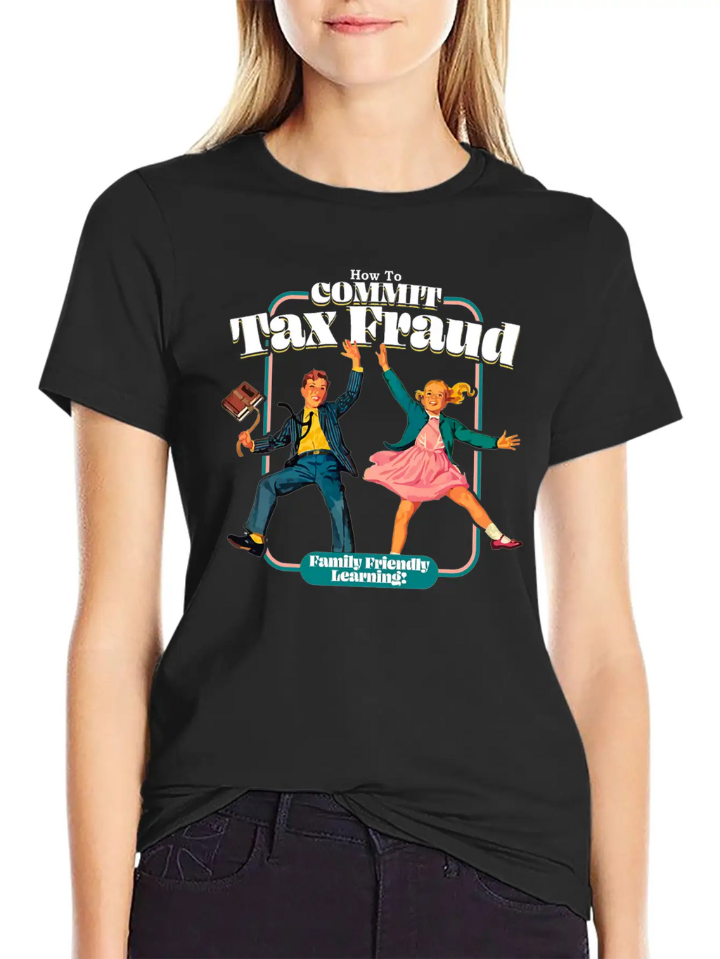 How To Commit Tax Fraud Family Friendly Learning Relaxed Everyday Tee – Lightweight And Durable Cotton
