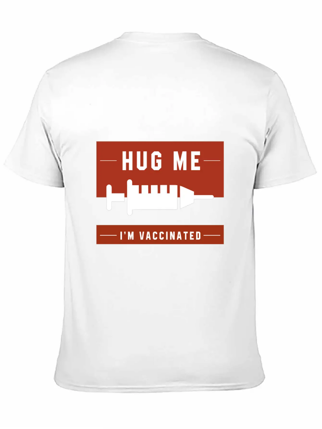 Hug Me I'm Vaccinated - Pro Vaccination Gift Breathable Soft Cotton T-Shirt – Timeless Casual Look