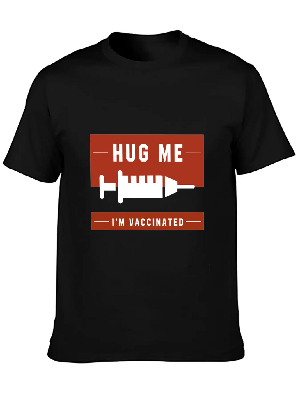 Hug Me I'm Vaccinated - Pro Vaccination Gift Breathable Soft Cotton T-Shirt – Timeless Casual Look