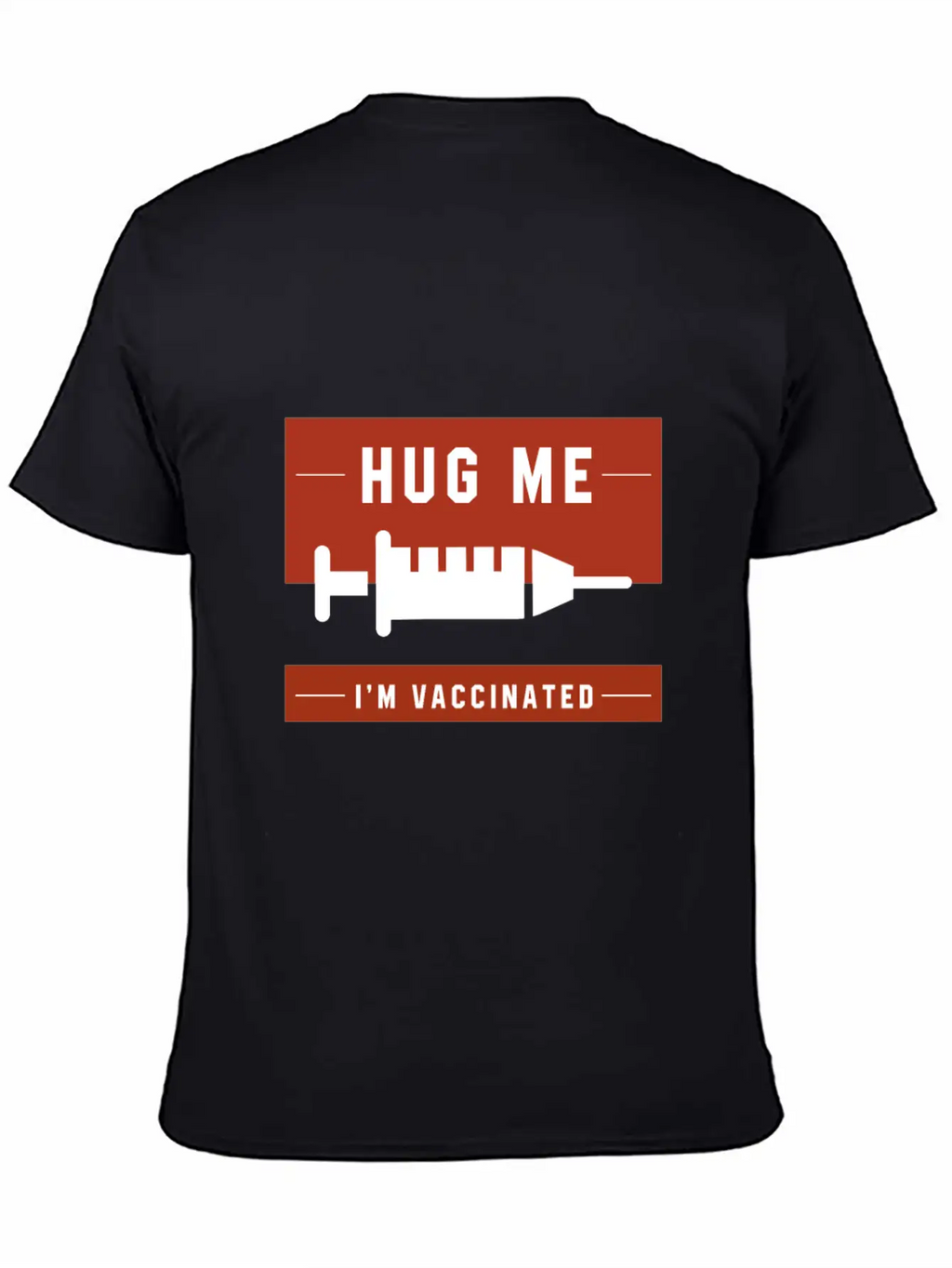 Hug Me I'm Vaccinated - Pro Vaccination Gift Breathable Soft Cotton T-Shirt – Timeless Casual Look