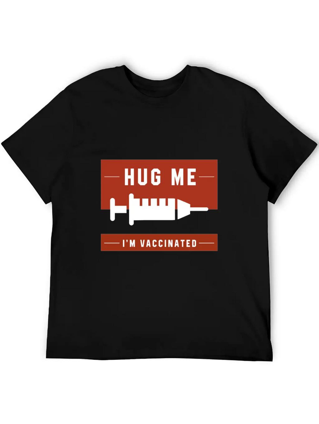 Hug Me I'm Vaccinated - Pro Vaccination Gift Breathable Soft Cotton T-Shirt – Timeless Casual Look