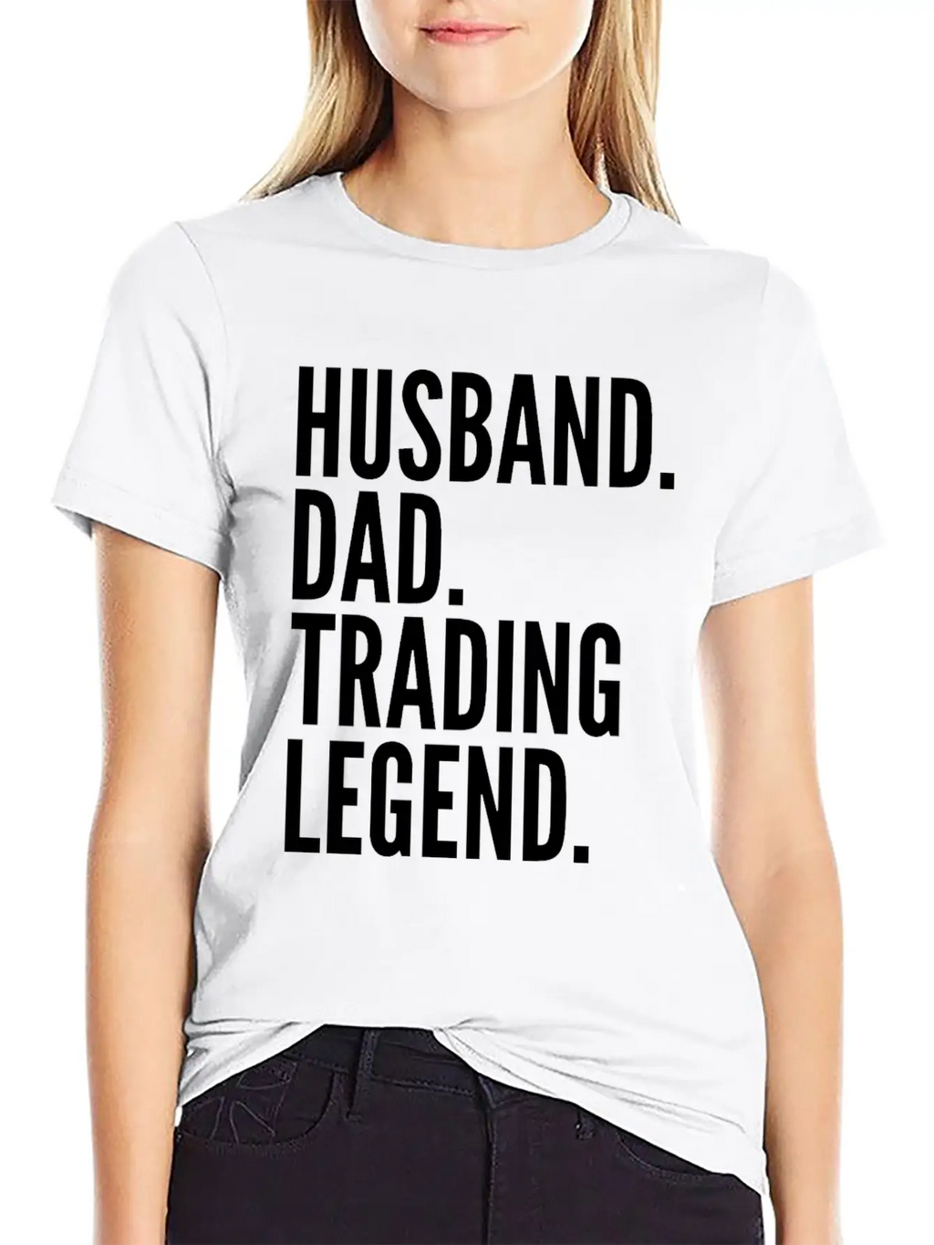 Husband Dad Trading Legend Funny Trader Gift Modern Fit Casual T-Shirt – Clean And Versatile Design