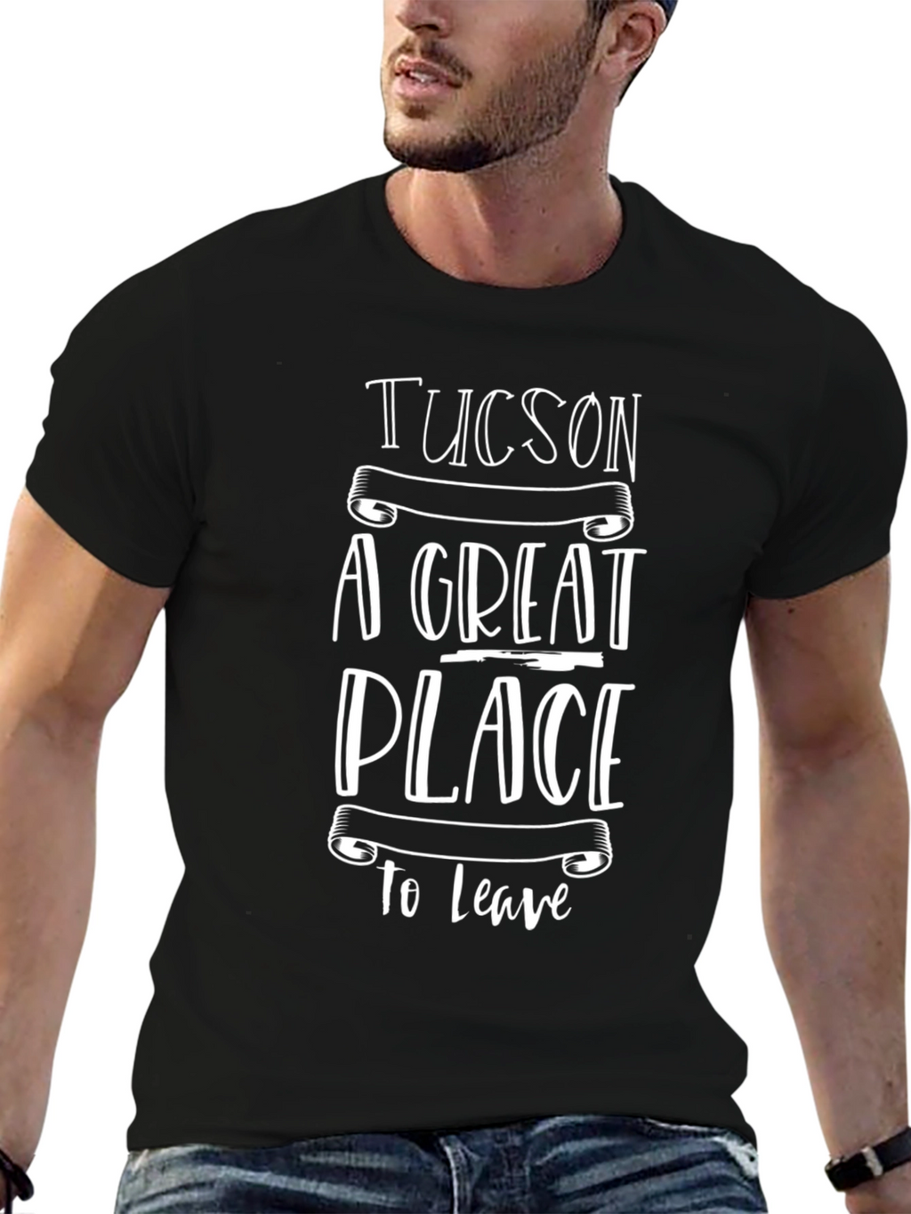 Tucson A Great Place To Leave Graphic Tee