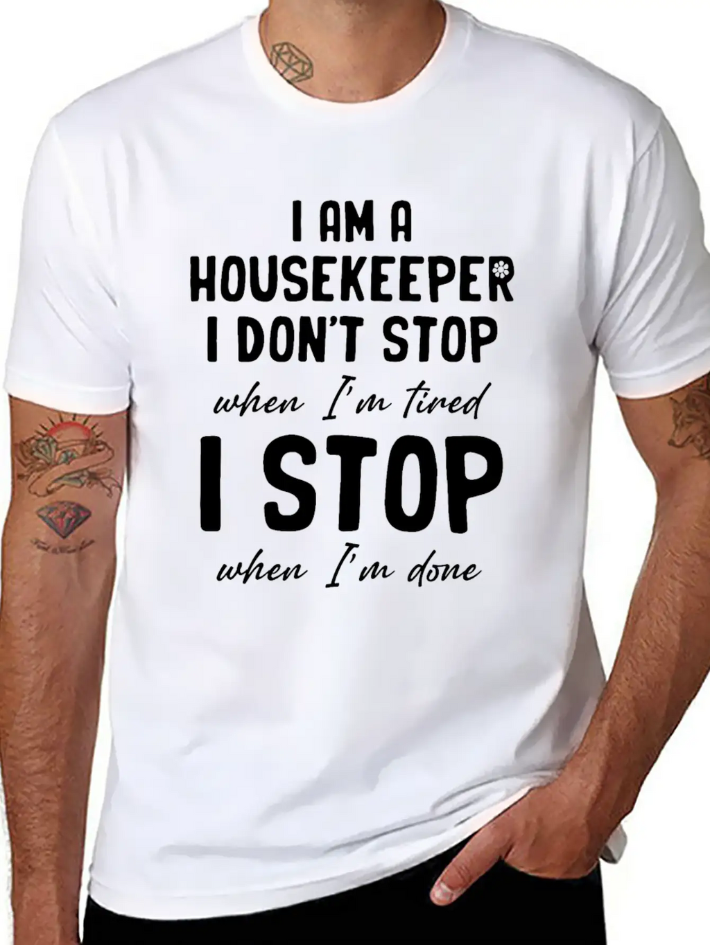 I Am A Housekeeper I Don't Stop When I'm Tired Essential Unisex Summer Tee – Soft Cotton Casual Fit