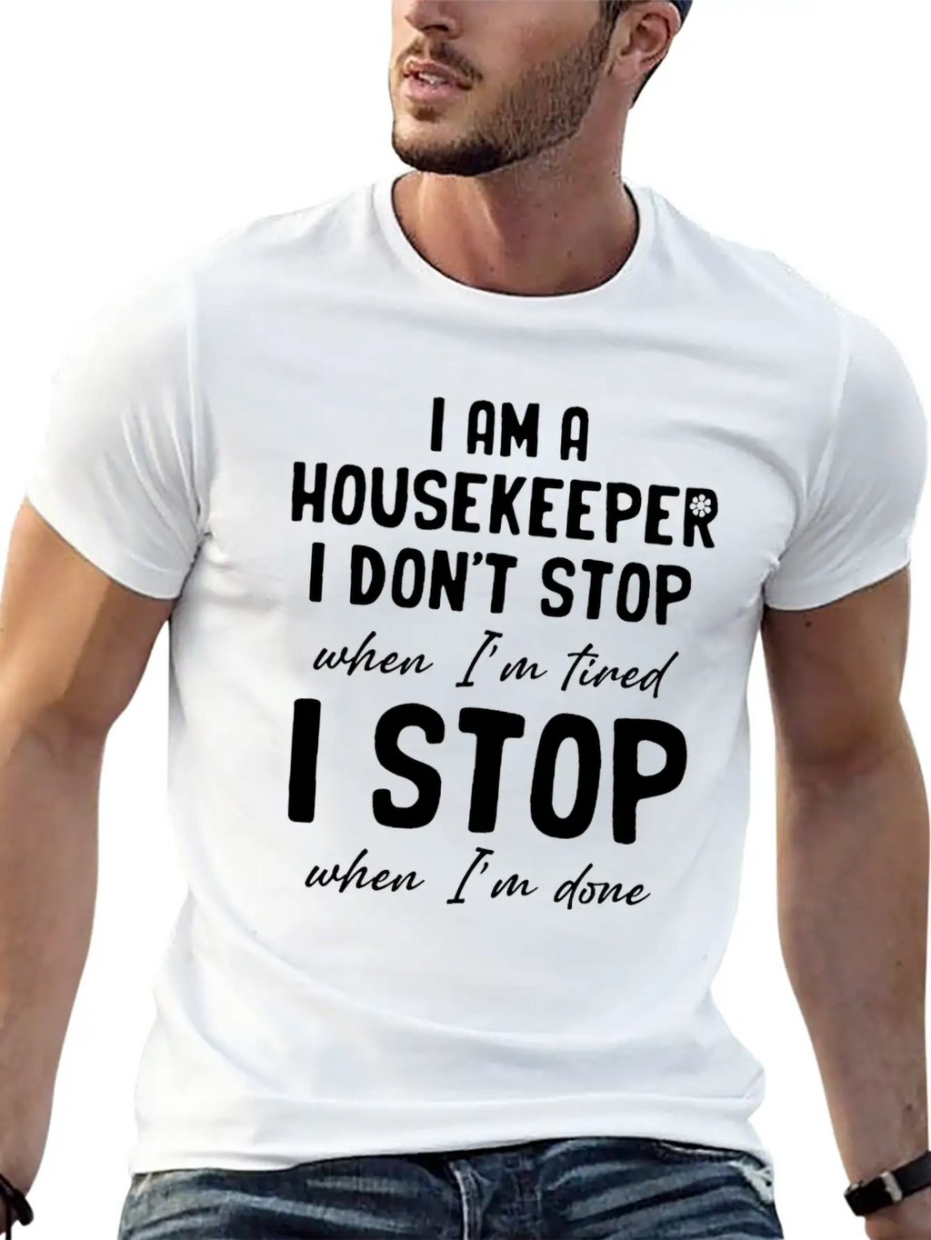 I Am A Housekeeper I Don't Stop When I'm Tired Essential Unisex Summer Tee – Soft Cotton Casual Fit