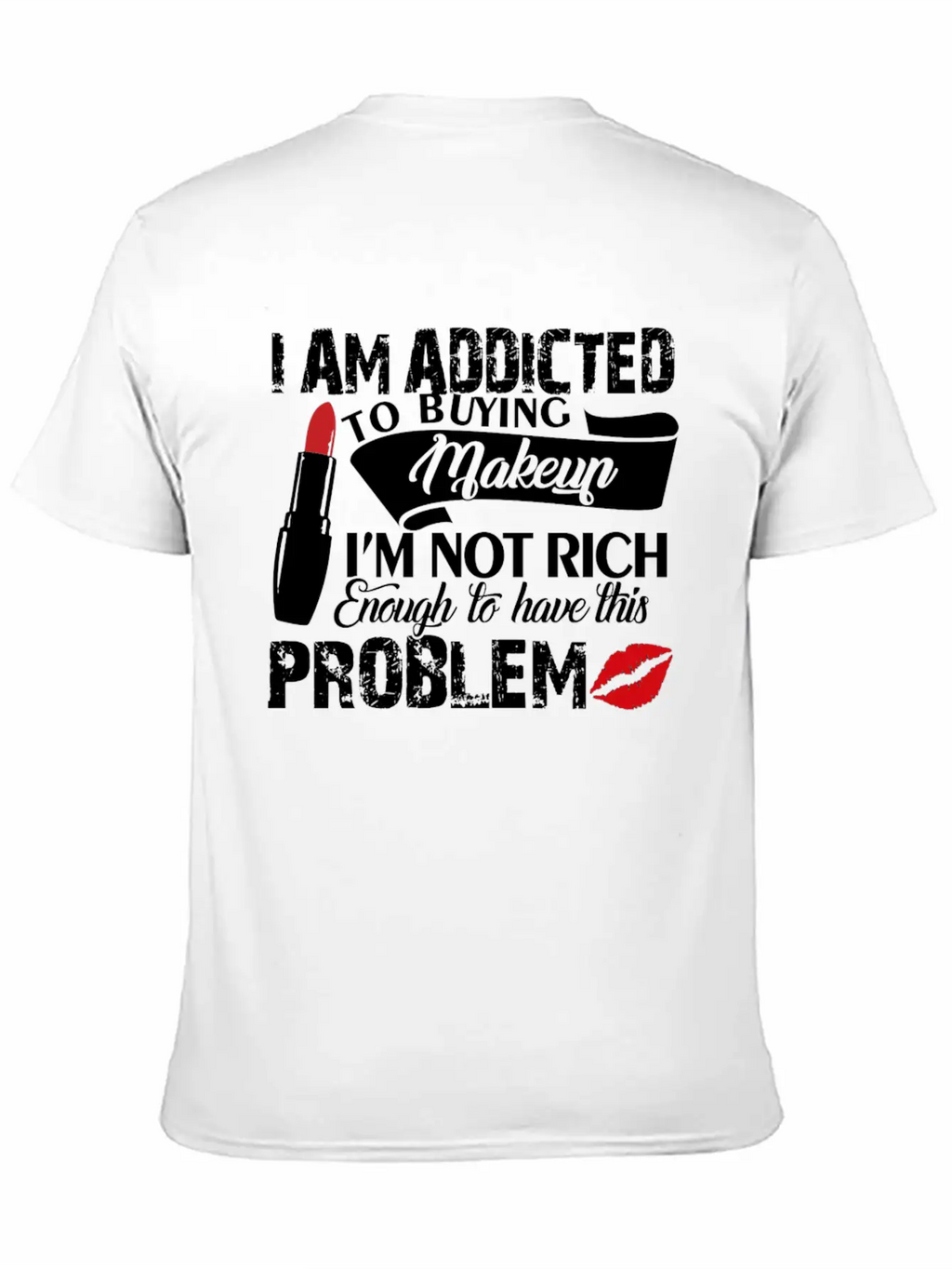 I Am Addicted Makeup Artist Problem Shirt Breathable Soft Cotton T-Shirt – Timeless Casual Look