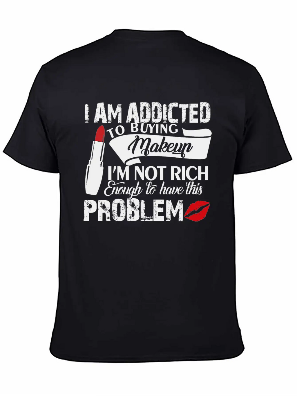 I Am Addicted Makeup Artist Problem Shirt Breathable Soft Cotton T-Shirt – Timeless Casual Look