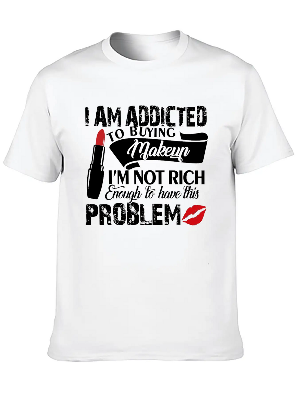 I Am Addicted Makeup Artist Problem Shirt Breathable Soft Cotton T-Shirt – Timeless Casual Look