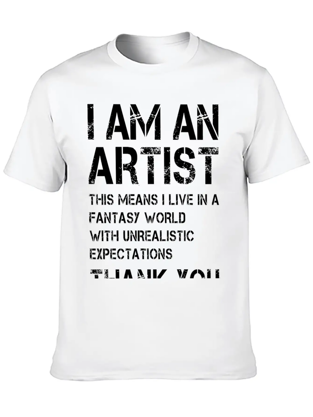 I Am An Artist ... White Font Timeless Short Sleeve Tee – Comfy And Minimalist Design