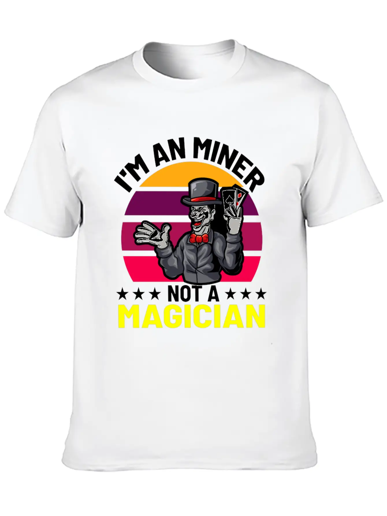 I Am An Miner Not A Magician Essential Cotton Tee For Daily Outfits – Unisex Style