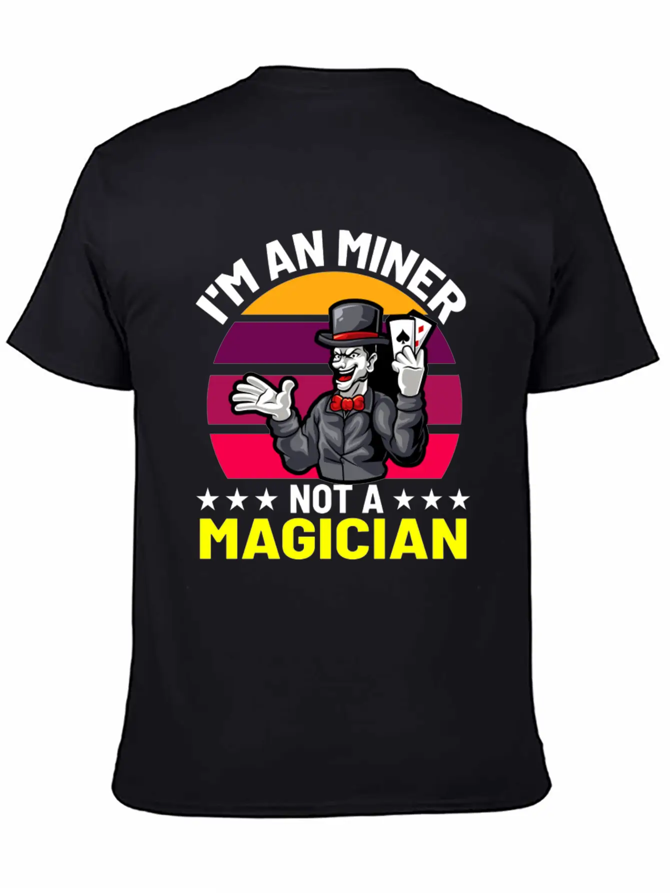 I Am An Miner Not A Magician Essential Cotton Tee For Daily Outfits – Unisex Style