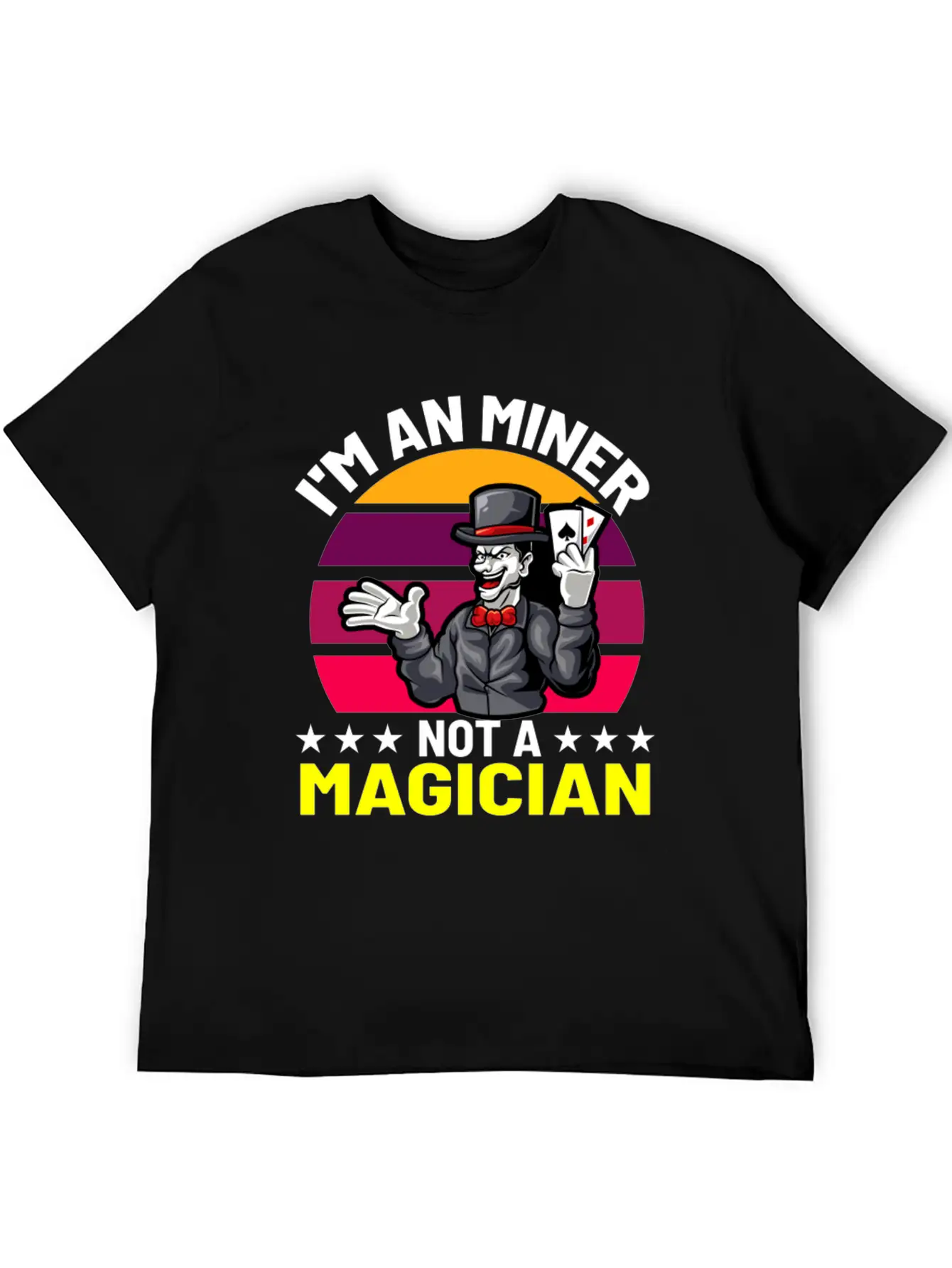 I Am An Miner Not A Magician Essential Cotton Tee For Daily Outfits – Unisex Style