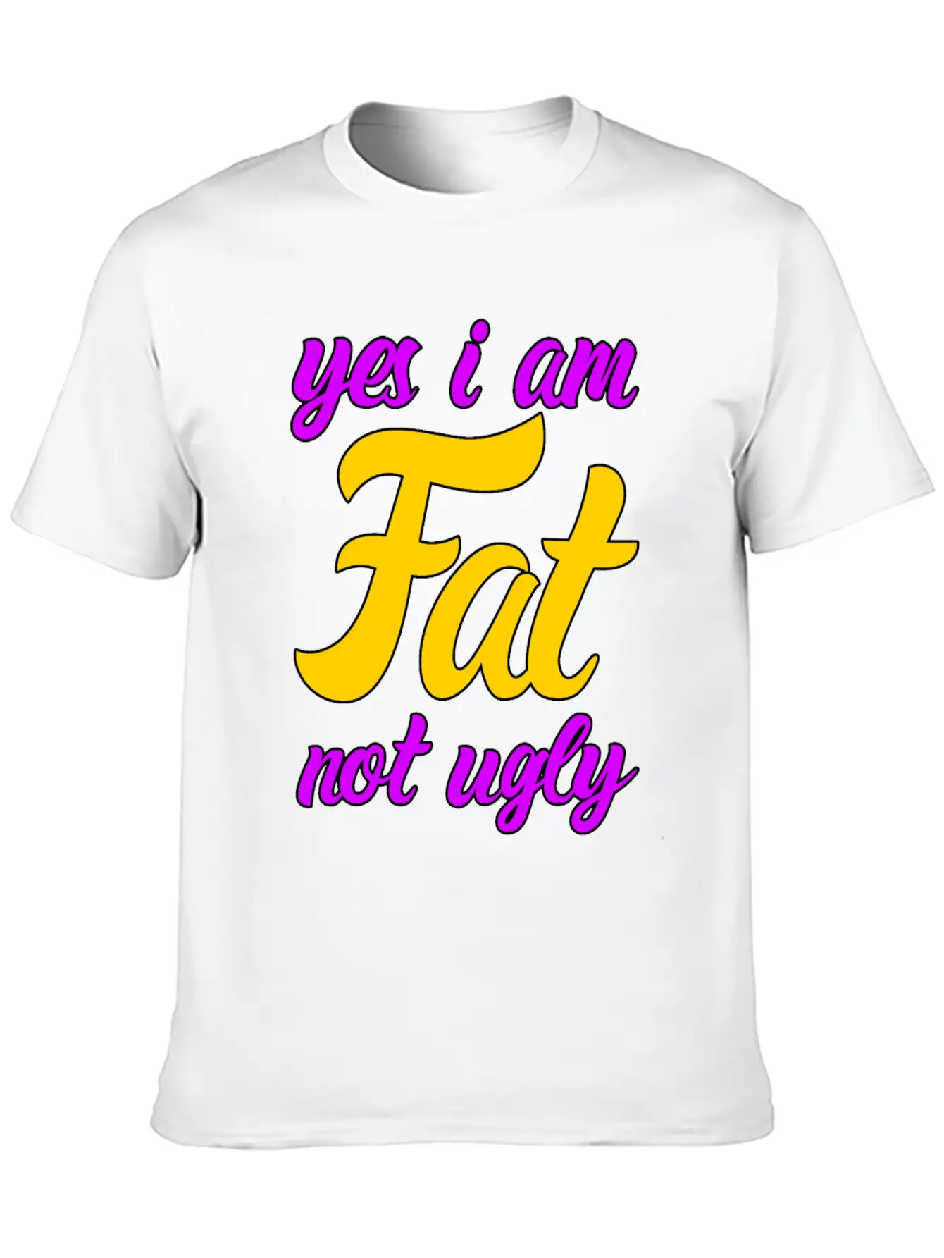 I Am Fat Not Ugly Body Positivity Essential Cotton Tee For Daily Outfits – Unisex Style