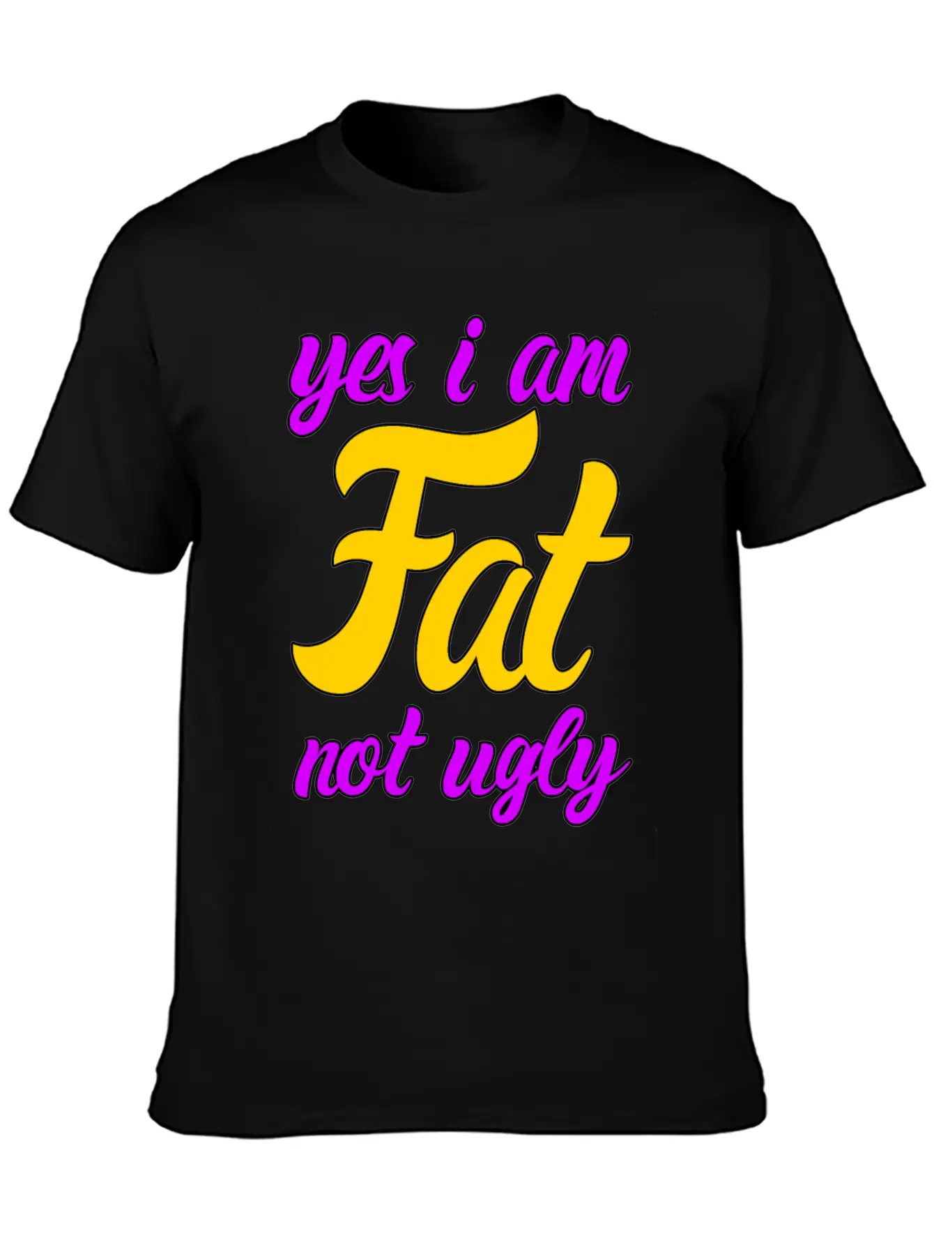 I Am Fat Not Ugly Body Positivity Essential Cotton Tee For Daily Outfits – Unisex Style