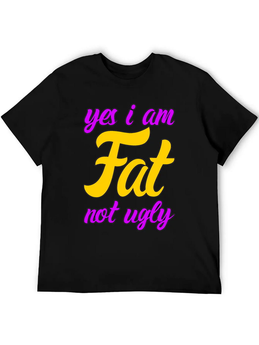 I Am Fat Not Ugly Body Positivity Essential Cotton Tee For Daily Outfits – Unisex Style